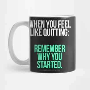 When you feel like quitting.. DON'T! Mug